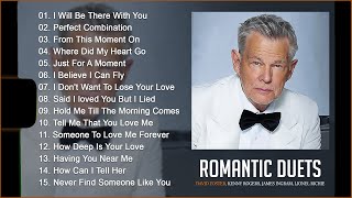 Best Romantic Duet Love Songs Of 70s 80s 90s Collection | David Foster, Kenny Rogers, James Ingram