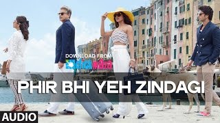 Phir Bhi Yeh Zindagi'Full AUDIO Song  Dil Dhadakne Do