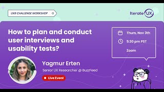 UXR Challenge Workshop: How to Plan & Conduct User Interviews & Usability Tests