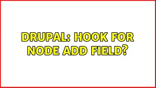 Drupal: Hook for Node Add Field?