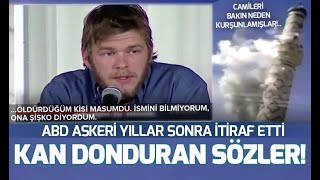 ABD askerinden yıllar sonra gelen şok itiraflar! | A Haber