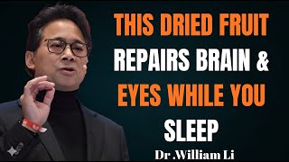Eat These 3 Dry Fruits to Repair Vision and Boost Memory Naturally While You Sleep | Dr. William Li