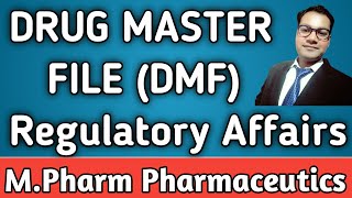 Drug Master File | DMF | Documentation in Pharmaceutical Industry | Regulatory Affairs