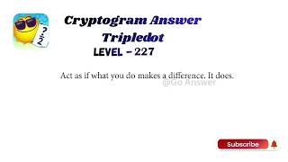 Cryptogram Tripledot Level 221 to 230 Answers | Cryptogram Tripledot Answer | Go Answer