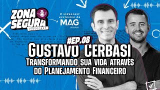 ZONA SEGURA #08 | Transformando sua vida através do Planejamento Financeiro com Gustavo Cerbasi