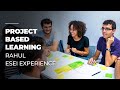 Project Based Learning | Rahul's ESEI Experience