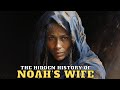 THE ORIGIN OF NOAH’S WIFE THE MATRIARCH OF HUMANITY