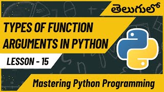 L-15. Types of Function Arguments in Python | Master Python Programming in Telugu