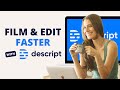Film & Edit Videos 10x Faster - Descript Tutorial 2025