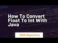 how to convert float to int with java