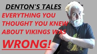 EVERYTHING YOU THOUGHT ABOUT VIKINGS WAS PROBABLY WRONG.