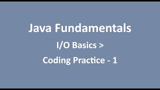 Coding Practice - 1 || I/O Basics || Java Fundamentals || NxtWave || CCBP