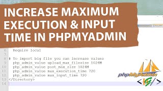 How to Increase Max Execution Time & Max Input Time in PhpMyAdmin | PHP