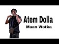 Atem Dolla - Maan Wetka new  wedding song