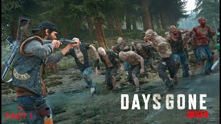 DAYS GONE Gameplay Walkthrough Part 1 GAME [60FPS PC] No Commentary