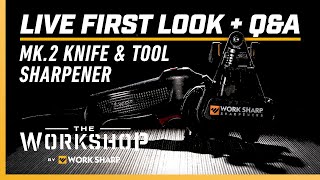 Work Sharp LIVE - Introducing the Mk. 2 Knife & Tool Sharpener + Q&A
