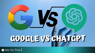 Google vs Chatgpt | গুগল এবং চ্যাট জিপিটি এর মধ্যকার সম্পর্ক | Info on Time | 2023 |