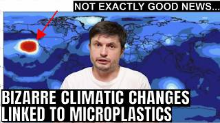 Microplastics Are Linked to Atmospheric and Climatic Changes Now
