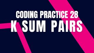 K sum Pairs | Coding practice 28 | Python Coding & Debugging | Nxtwave CCBP | Coding Tips & Tricks