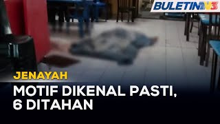 JENAYAH | Motif Pembunuhan Dipercayai Akibat Cinta Tiga Segi