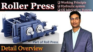 Roller Press | Working principle | Hydraulic system | Oil lubrication system | Detail overview