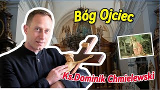 Bóg Ojciec - Najbardziej Czuły ze Wszystkich Ojców | ks. Dominik Chmielewski