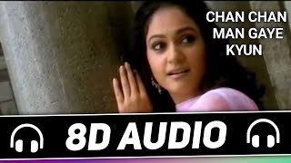 Chan chan man gaye kyun (8D Audio) - Shreya Ghoshal,Vinod Rathod | Munnabhai M.B.B.S. | old 8d song🎧