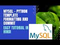 Python - MySQL Connectivity |  Template Formatting | Parameterized Queries | Commit