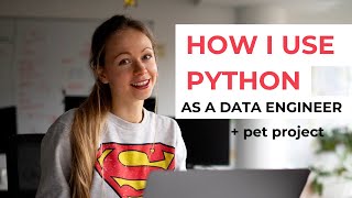 How I use Python as a Data Engineer | Python for Data Engineering