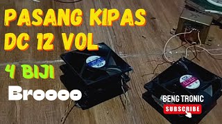 Cara pasang kipas dc 12 vol 4 biji 2 psu