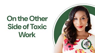 On the Other Side of Toxic Work with Juli Nixon