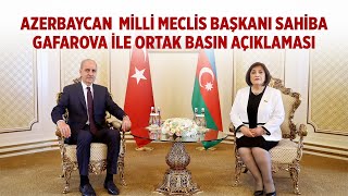 Azerbaycan Milli Meclis Başkanı Sahiba Gafarova ile ortak basın açıklaması 12.07.2023