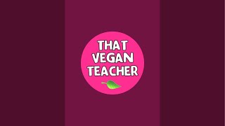 That Vegan Teacher is live!