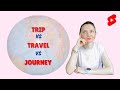 JOURNEY vs TRIP vs TRAVEL - What's the difference? 🗺✈️ #shorts