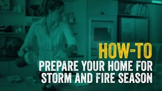 How-To: Prepare your home for storm and fire season