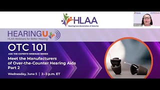 HLAA HearingU: OTC 101, Ask The Experts Webinar Series #4, Meet the Manufacturers, June 5, 2024