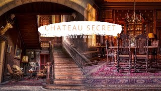Chateau Secret // Urbex France // Abandoned Castle