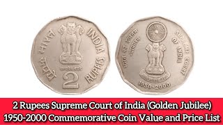 2 Rupees Supreme Court of India (Golden Jubilee)1950-2000 Commemorative Coin Value and Price List