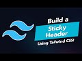 🚀 Build a Sticky Header UI Component with Tailwind CSS! 🖥️