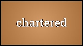 Chartered Meaning