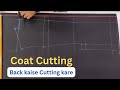 Coat Cutting | Coat ki Back kaise Cutting kare