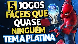 Jogos FÁCEIS que quase NINGUÉM conseguiu a PLATINA