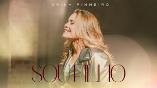 ERIKA PINHEIRO |  SOU FILHO (CLIPE OFICIAL)