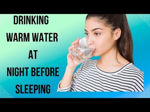 What happens if you drink hot water before sleeping?