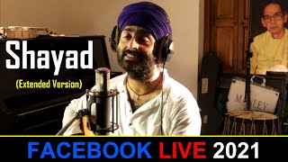 Shayad(Extended Version)❤️🙈 | ARIJIT SINGH Live Concert | Facebook 2021