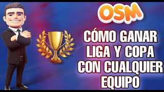 OSM 2020/2021 ✅ | CÓMO GANAR LIGA 🏆 Y COPA 🏆 CON CUALQUIER EQUIPO (100% REAL) 🔥