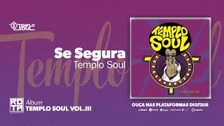 Templo Soul | Se Segura (Volume III)