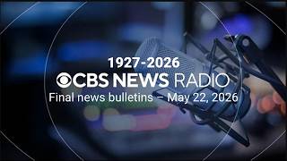 WTOP-FM - Final CBS News Radio bulletins (May 22, 2026)