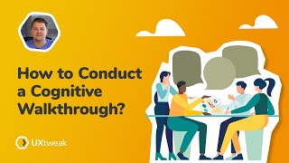 How to Conduct a Cognitive Walktrough?