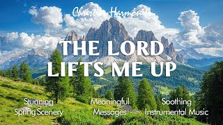 THE LORD LIFTS ME UP | Walking by Faith and Overcoming Life’s Mountains